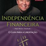 Resumo do Livro “Independência Financeira” – Robert T Kiyosaki
