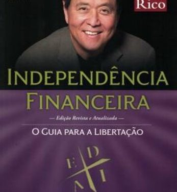 Resumo do Livro “Independência Financeira” – Robert T Kiyosaki