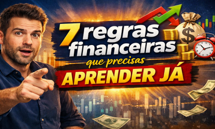7 regras financeiras que precisas aprender JÁ